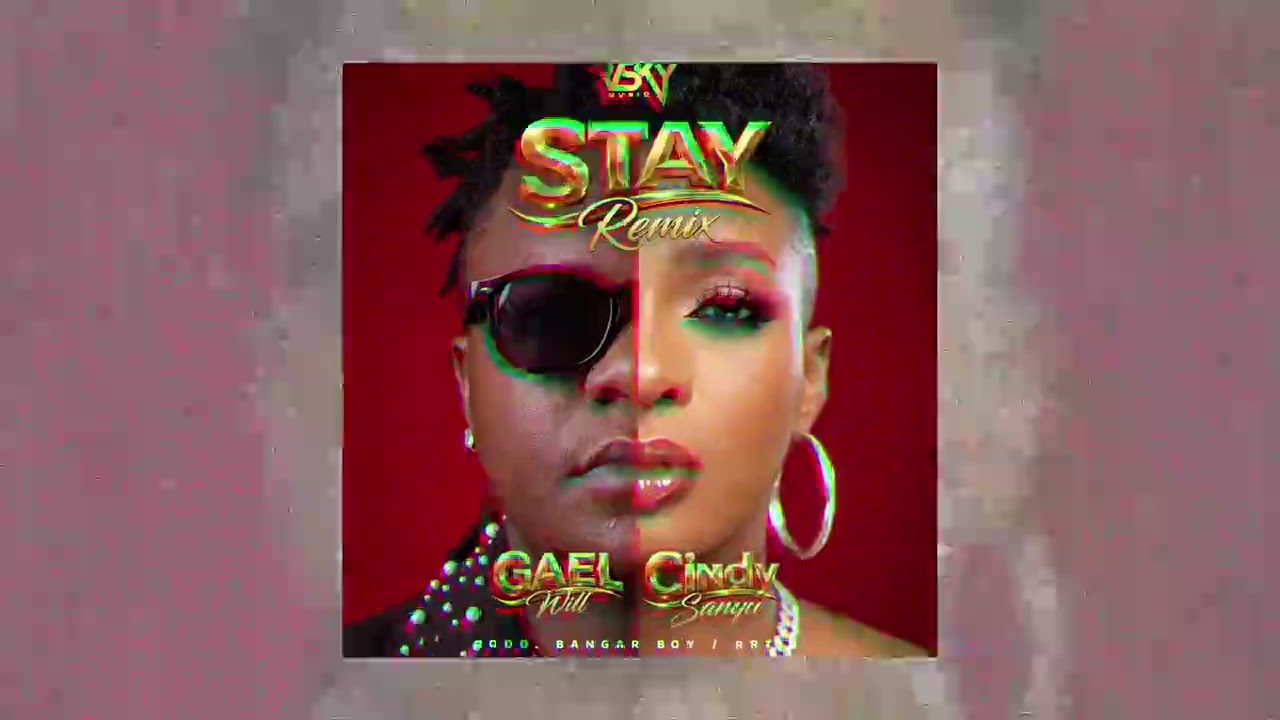 stay remix by gael will ft cindy sanyu